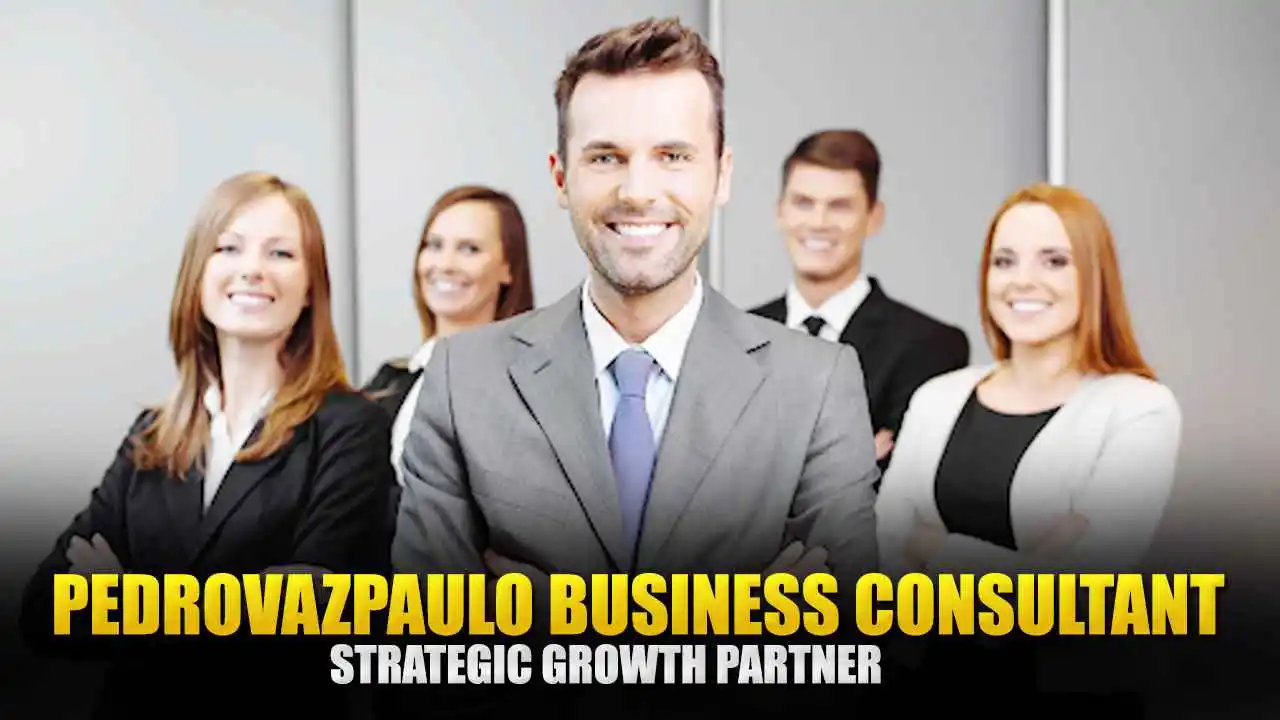 PedroVazPaulo Business Consultant: Guiding Businesses to Unparalleled Success