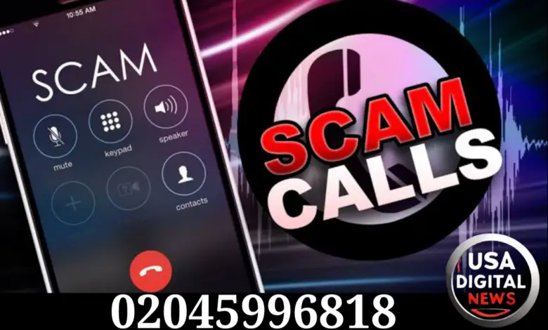 The Growing Threat of Scam Calls from 02045996818