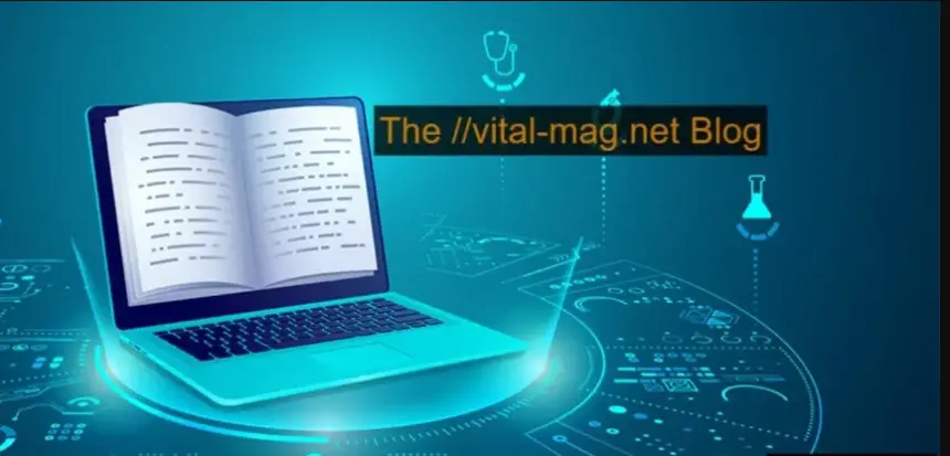 The Vital-Mag.net Blog A Comprehensive Overview